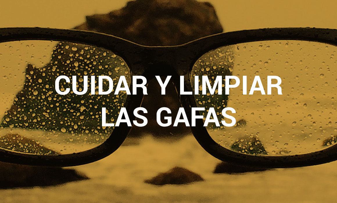 Cuidar y limpiar las gafas - Óptica Condal